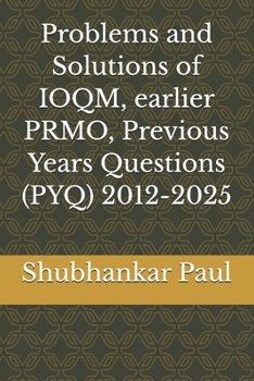 Problems and Solutions of IOQM, earlier PRMO, Previous Years Questions (PYQ) 2012-2025