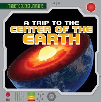 A Trip to the Center of the Earth - Book  of the Fantastic Science Journeys