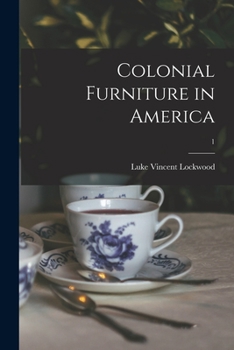 Colonial Furniture in America - Vol. I