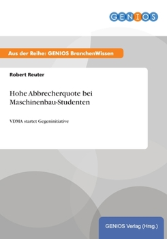 Paperback Hohe Abbrecherquote bei Maschinenbau-Studenten: VDMA startet Gegeninitiative [German] Book