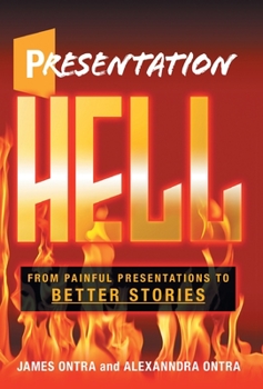 Hardcover Presentation Hell: From Painful Presentations to Better Stories Book