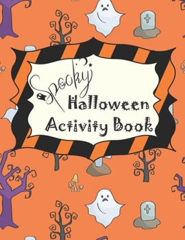 Paperback Spooky Halloween Activity Book: Coloring Pages, Sudoku, Mazes, Word Searches, And More Book