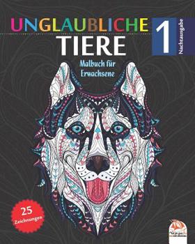 Paperback Unglaubliche Tiere 1 - Nachtausgabe: Malbuch f?r Erwachsene - 25 Abbildungen von Tieren (Mandalas) in farbe - Band 1 [German] Book