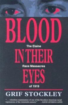 Paperback Blood in Their Eyes: The Elaine Race Massacres of 1919 Book