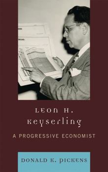 Hardcover Leon H. Keyserling: A Progressive Economist Book