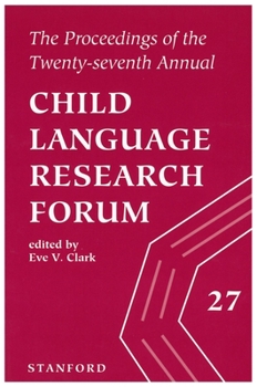 Paperback The Proceedings of the 27th Annual Child Language Research Forum Book