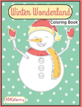 Paperback Winter Wonderland Coloring Book: A Festive Christmas Coloring Wonderland Coloring Book Featuring Cozy and Relaxing Winter Scenes in the Country for Adults and Kids to Share Book