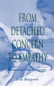 Hardcover From Detached Concern to Empathy: Humanizing Medical Practice Book