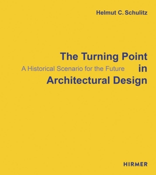Hardcover The Turning Point in Architectural Design: A Historical Scenario for the Future Book