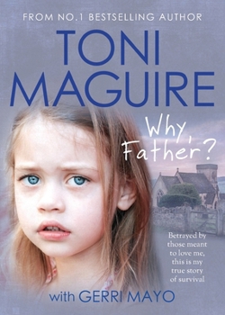 Paperback Why, Father?: A True Story of Child Abuse and Survival (for Fans of Cathy Glass) Book