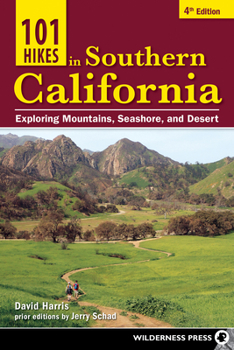 Paperback 101 Hikes in Southern California: Exploring Mountains, Seashore, and Desert Book