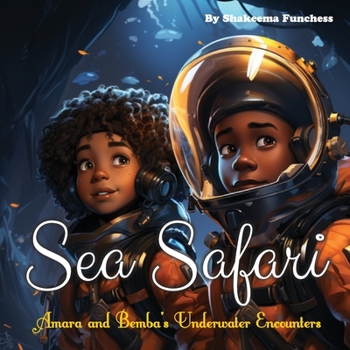 Paperback Sea Safari: Amara and Bemba's Underwater Encounters Book