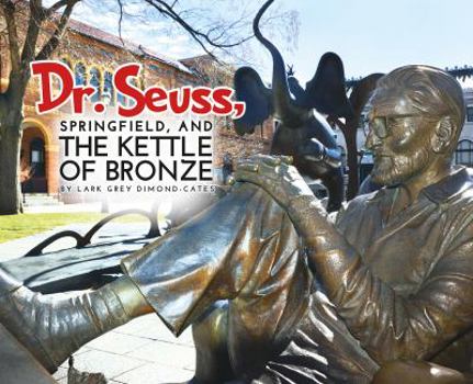 Hardcover Dr. Seuss, Springfield, and the Kettle of Bronze Book