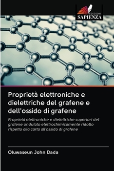 Paperback Proprietà elettroniche e dielettriche del grafene e dell'ossido di grafene [Italian] Book
