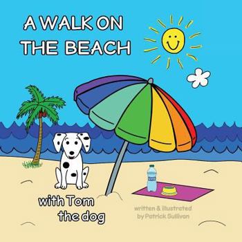 Paperback A WALK ON THE BEACH with Tom the dog Book