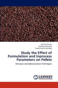 Paperback Study the Effect of Formulation and Inprocess Parameters on Pellets Book