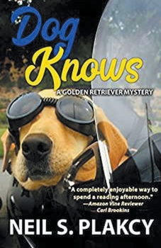 Dog Knows - Book #9 of the Golden Retriever Mystery