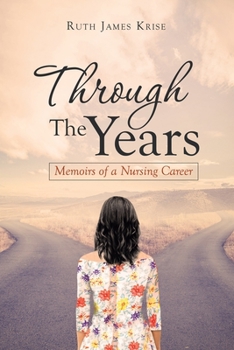 Paperback Through the Years: Memoirs of a Nursing Career Book
