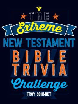 Paperback The Extreme New Testament Bible Trivia Challenge Book