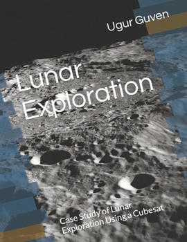 Paperback Lunar Exploration: Case Study of Lunar Exploration Using a Cubesat Book