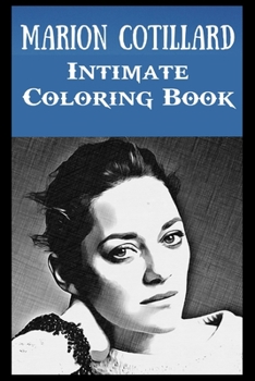 Paperback Intimate Coloring Book: Marion Cotillard Illustrations To Relieve Stress Book