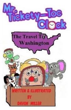 Paperback Mr.Tickety-Toc Clock: The Travel to Washington Book