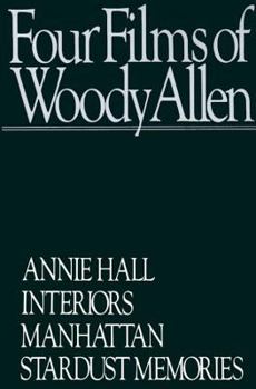 Paperback Four Films of Woody Allen: Annie Hall/Interiors/Manhattan/Stardust Memories Book