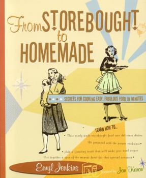 Paperback From Storebought to Homemade: Secrets for Cooking Easy, Fabulous Food in Minutes Book