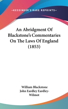 Hardcover An Abridgment Of Blackstone's Commentaries On The Laws Of England (1853) Book