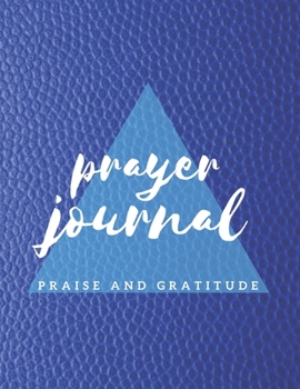 Paperback Prayer Journal Praise and Gratitude: Daily Prayer Requests 3 months. Best Prayer Diary for grandmother and grandfather. A diary that helps strengthen Book