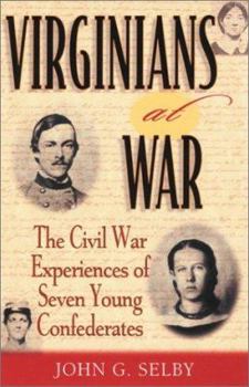 Paperback Virginians at War: The Civil War Experiences of Seven Young Confederates Book