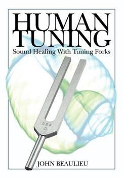 Paperback Human Tuning Sound Healing with Tuning Forks Book