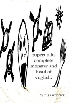 Paperback Rupert Taft: Complete Monster And Head Of English. Book