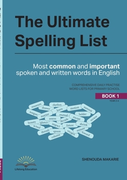 Paperback The Ultimate Spelling List (Book 1): Most Common and Important Spoken and Written Words In English Book