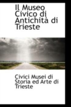 Hardcover Il Museo Civico Di Antichit Di Trieste Book