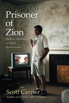 Paperback Prisoner of Zion: Muslims, Mormons, and Other Misadventures Book