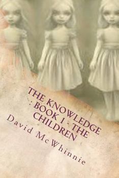 Paperback The Knowledge: Book 1 - The Children Book