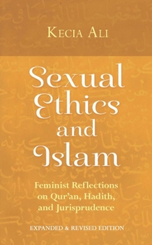 Paperback Sexual Ethics and Islam: Feminist Reflections on Qur'an, Hadith, and Jurisprudence Book