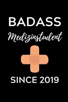 BADASS MEDIZINSTUDENT SINCE 2019: A5 Notizbuch KARIERT schöner Spruch für zukünftige Ärzte | Medizinstudium | Studentennotizbuch | Mediziner Tagebuch | Physikum | Studienbeginn (German Edition)