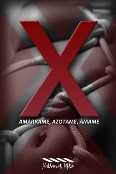 Paperback X: Amárrame, Azótame, Ámame [Spanish] Book