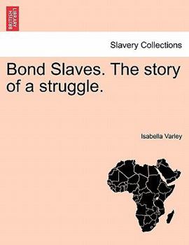 Paperback Bond Slaves. the Story of a Struggle. Book