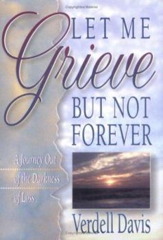 Hardcover Let Me Grieve, But Not Forever Book