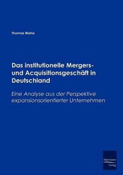 Paperback Das institutionelle Mergers- und Acquisitionsgeschäft in Deutschland [German] Book