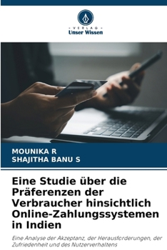 Eine Studie über die Präferenzen der Verbraucher hinsichtlich Online-Zahlungssystemen in Indien (German Edition)