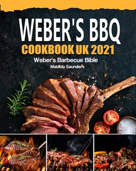 Paperback Weber's BBQ Cookbook UK 2021: Weber's Barbecue Bible Book