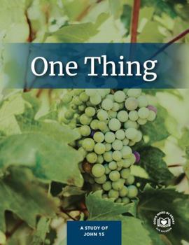 Paperback One Thing: A Study of John 15 (God's Word by Heart Bible Studies) Book