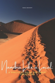 Paperback Namibia Like a Local: A Practical Guide to Smart Travellers Book