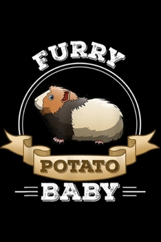 Furry Potato Baby: Guinea Pig Furry Potato Baby Pet Kids Boys Girls Men Women  Journal/Notebook Blank Lined Ruled 6x9 100 Pages
