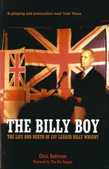 Paperback The Billy Boy: The Life and Death of LVF Leader Billy Wright Book