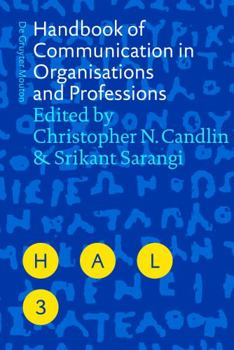 Handbook of Communication in Organisations and Professions - Book #3 of the Handbooks of Applied Linguistics [HAL]